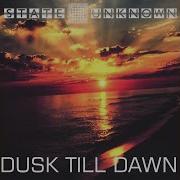 Dusk Till Dawn State Unknown