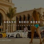 Arash Boro Boro Nippandab Remix