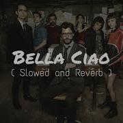 Bella Ciao Slowed Remix