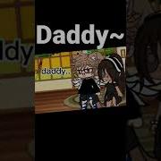 Daddy Meme Gacha Life Kill Me Please 13