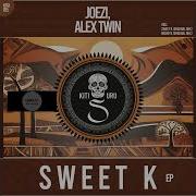 Sweet K Extended Mix Alex Twin Joezi