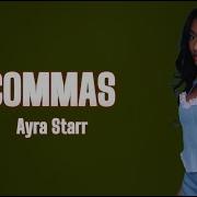 Ayra Starr Commas Lyrics Video Na Which Kind Life Wey I Never See Super Lyrics Hub Slh