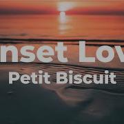 Petit Biscuit Sunset Lover Lyrics