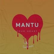 Mantu Your Heart