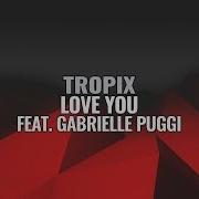 Tropix Love You