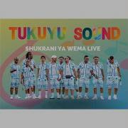 Tukuyu Sound Shukrani Ya Wema Tukuyu Sound