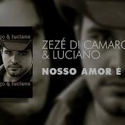 Zezé Di Camargo Luciano Nosso Amor É Ouro Áudio Oficial Zezé Di Camargo Luciano