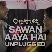 Sawan Aaya Hai Unplugged Full Song Audio Creature 3D Bipasha Basu