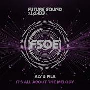 It S All About The Melody Aly Fila