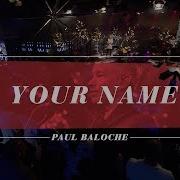 Paul Baloche Your Name Official Live Video Integrity Music