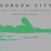 Gorgon City Go All Night Freemasons Remix