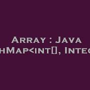 Array Java Hashmap Int Integer Hey Delphi