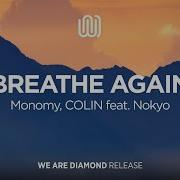 Monomy Colin Breathe Again Feat Nokyo We Are Diamond