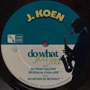 Believe In Your Love Original Mix J Koen