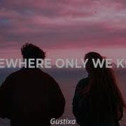 Gustixa Somewhere Only We Know Feat Rhianne