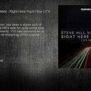 Right Here Right Now Steve Hill Vs Technikal Jts Remix Steve Hill Technikal