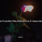 Letyoudown Under The Influence X I Was Never There