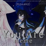 You Are Meme Animation