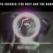 Attya Ensoria The Holy And The Damned Instrumental Version