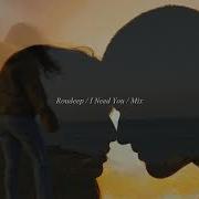 Roudeep I Need You Mix Unreleased