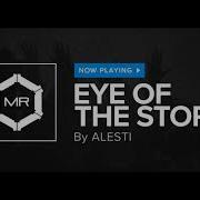 Alesti Ft Diego Teksuo Eye Of The Storm Hd