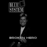 Blue System Style Broken Hero
