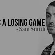 Love Is A Losing Game Sam Smith