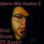 Rocky Ajusco Hills Session 5 Feat Rocky