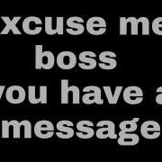 Excuse Me Boss You Have A Text Message Notification Ringtone Techz Yara