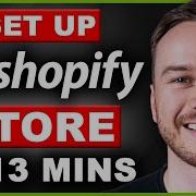 Shopify Tutorial For Beginners Set Up A Shopify Store In 13 Minutes