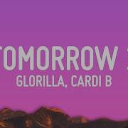 Glorilla Cardi B Tomorrow 2 Lyrics Vibe Music