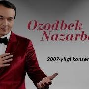 Ozodbek Nazarbekov 2007 Yilgi Konsert Dasturi