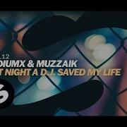 Muzzaik Last Night A D J Saved My Life