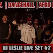 Dj Leslie Club Live Set 2 Shatta Dancehall Afro House