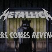 Here Comes Revenge Metallica