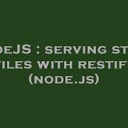 Nodejs Serving Static Files With Restify Node Js Hey Delphi