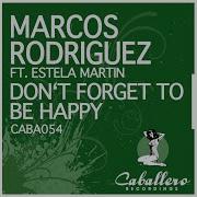 Marcos Rodriguez Don T Forget To Be Happy Siege Vocal Remix