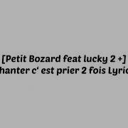 Petit Bozard Feat Lucky 2 Plus Chanter C Est Prier 2 Fois Lyrics Franck Aurel Tassa Kuie