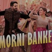 Morni Banke From Badhaai Ho Guru Randhawa Neha Kakkar