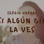 Si Algún Día La Ves Versión Salsa Feat Sergio Vargas Gaitanes