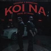 Badshah X Uchana Amit Koi Na Official Music Video Hiten New Song 2023 Badshah