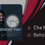 Che Mahiye Behzad Pax