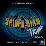 The Spectacular Spider Man Main Theme From The Spectacular Spider Man Trap Geek