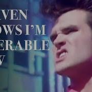 The Smiths Heaven Knows I M Miserable Now Official Music Video The Smiths