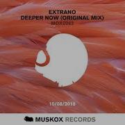 Extrano Deeper Now