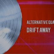 Alternative Quartet Drift Away