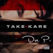 Take Care Dre P