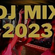 Mashups Remixes Of Popular Songs 2023 Dj Songs Mix 2023