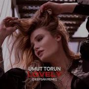 Umut Torun Lovely Deepsan