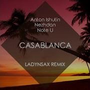 Anton Ishutin Nezhdan Feat Note U Casablanca Ladynsax Radio Edit